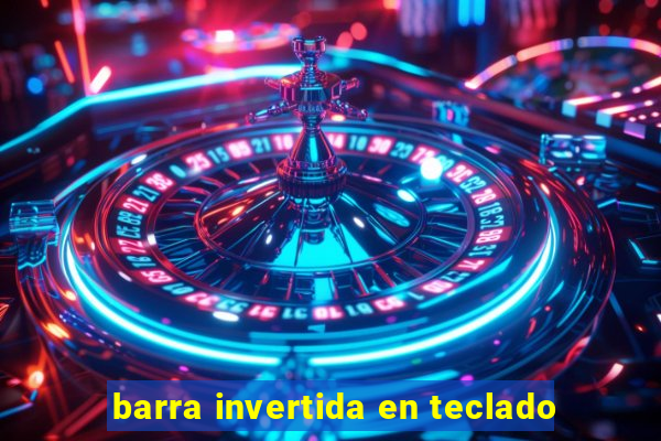 barra invertida en teclado